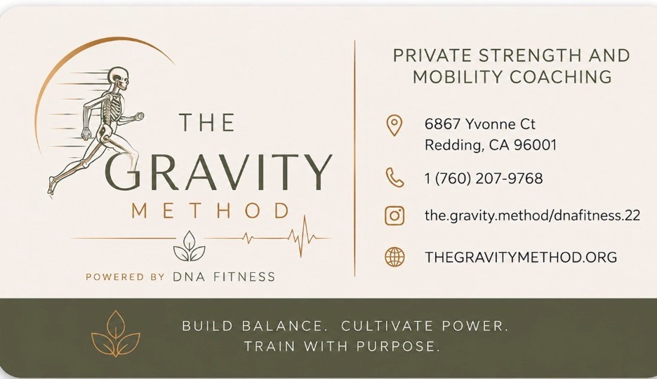 The Gravity Method business card — powered by DNA Fitness. Private strength and mobility coaching. 6867 Yvonne Ct, Redding, CA 96001. 1 (760) 207-9768.
